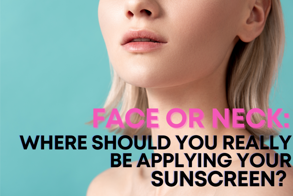 Dr. Konstantin Vasyukevich Face or Neck: Where Should You Really Be Applying Your Sunscreen?