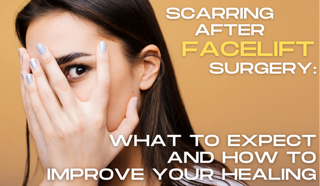 Dr. Konstantin Scarring After Facelift Surgery: What To Expect And How To Improve Your Healing