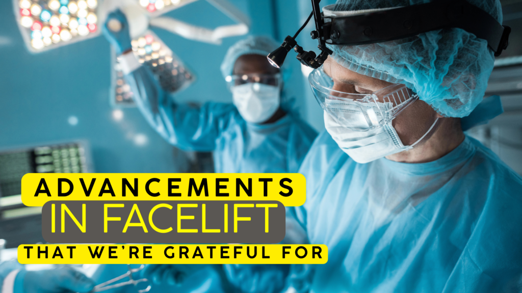 Dr. Konstantin Vasyukevich Advancements in Facelift That We’re Grateful For