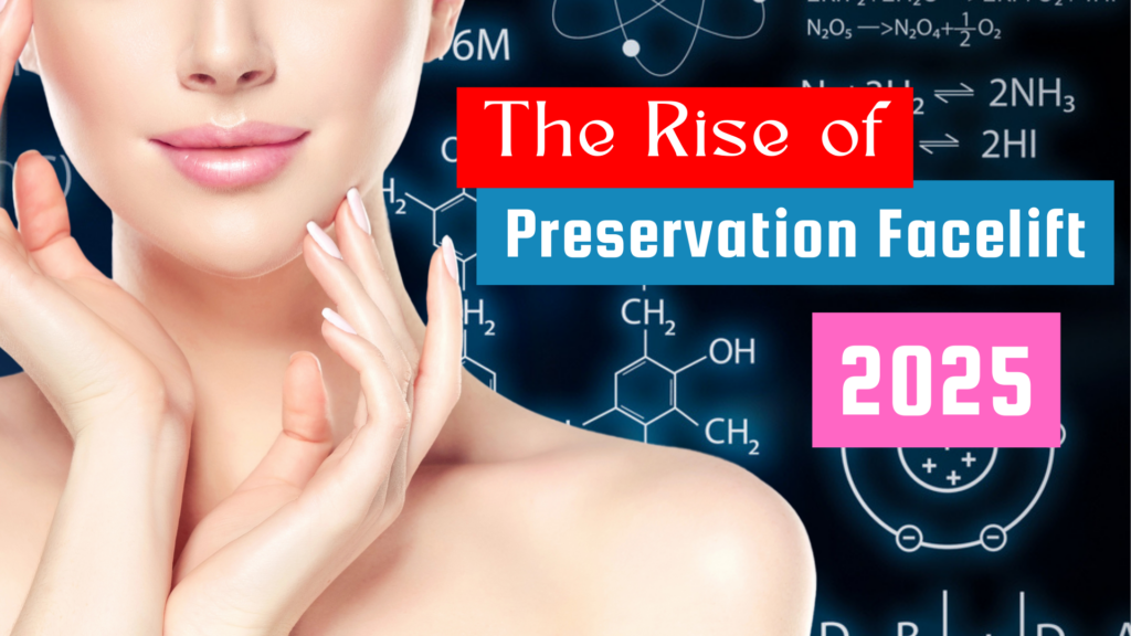 Dr. Konstantin Vasyukevich Facelift Trends for 2025: The Rise of the Preservation Facelift
