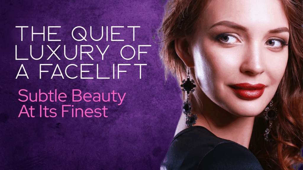 Dr. Konstantin Vasyukevich The Quiet Luxury of a Facelift: Subtle Beauty at Its Best